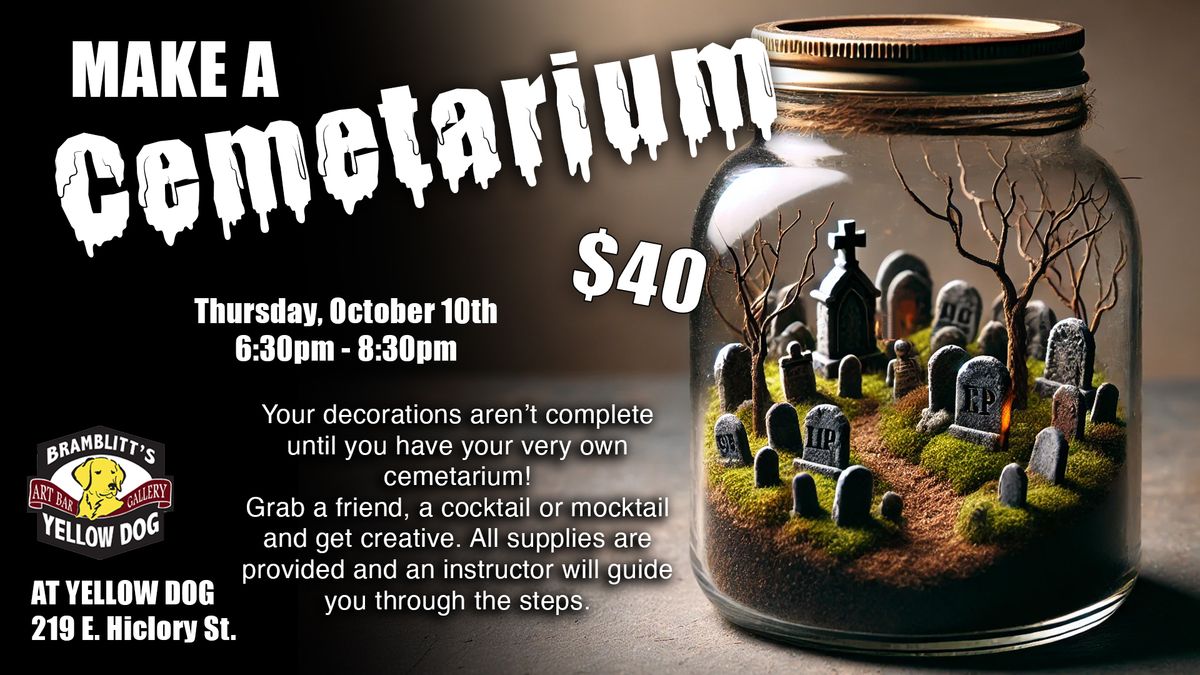 Make a Cemetarium --  Workshop