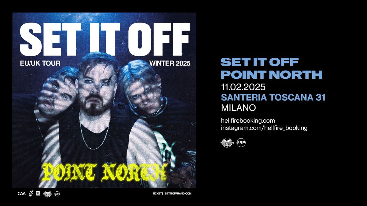 Set It Off & Point North | Santeria Toscana 31, Milano