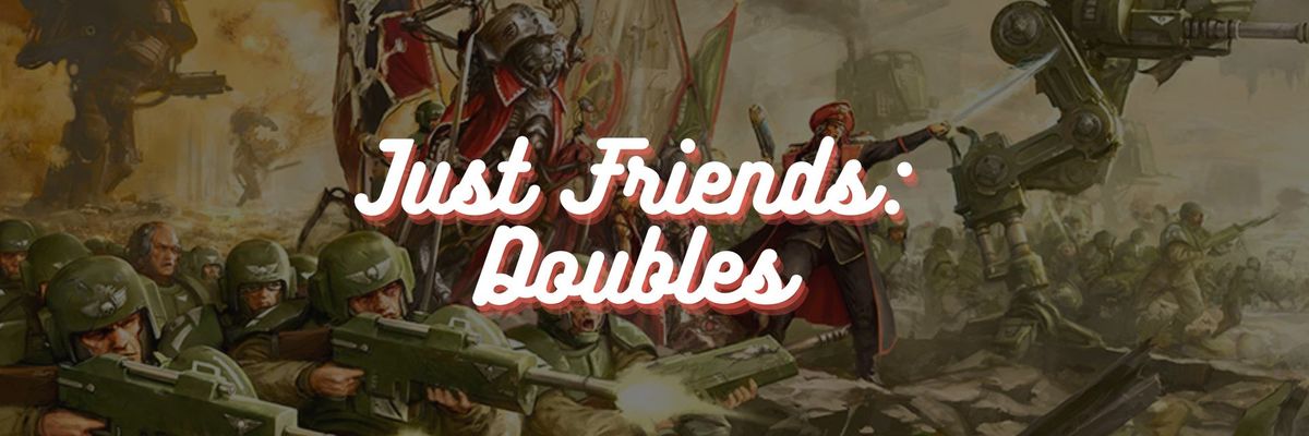 Just Friends: Doubles (05\/05\/24)