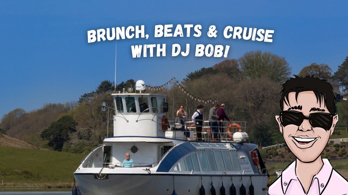 Brunch, Beats & Cruise with DJ Bob!