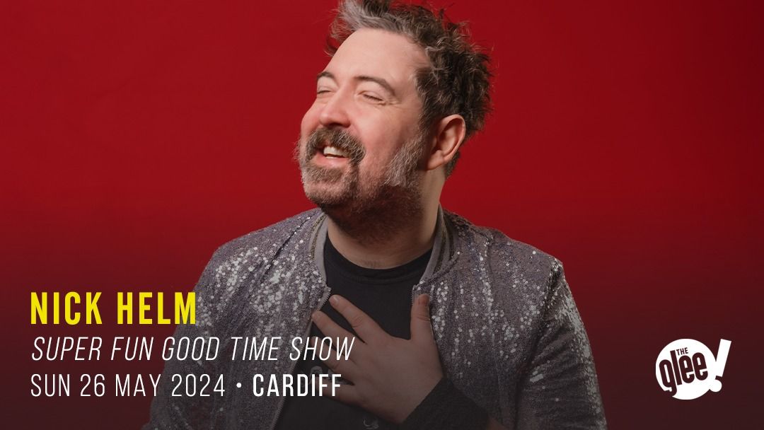 Nick Helm's Super Fun Good Time Show - Cardiff