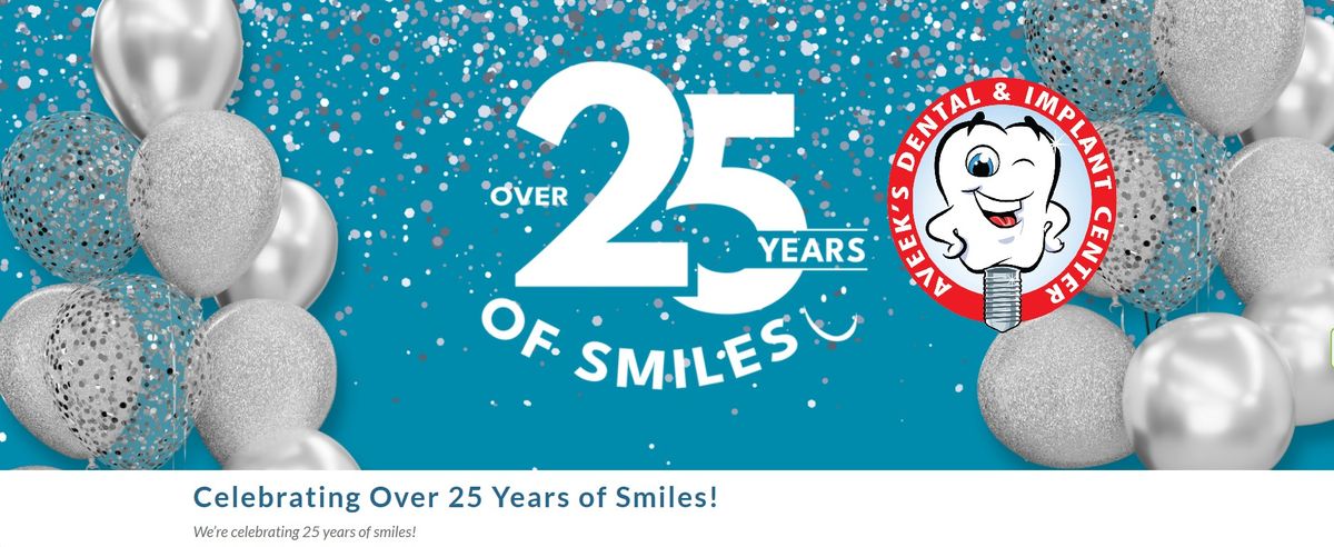25 years of dental excellence.  