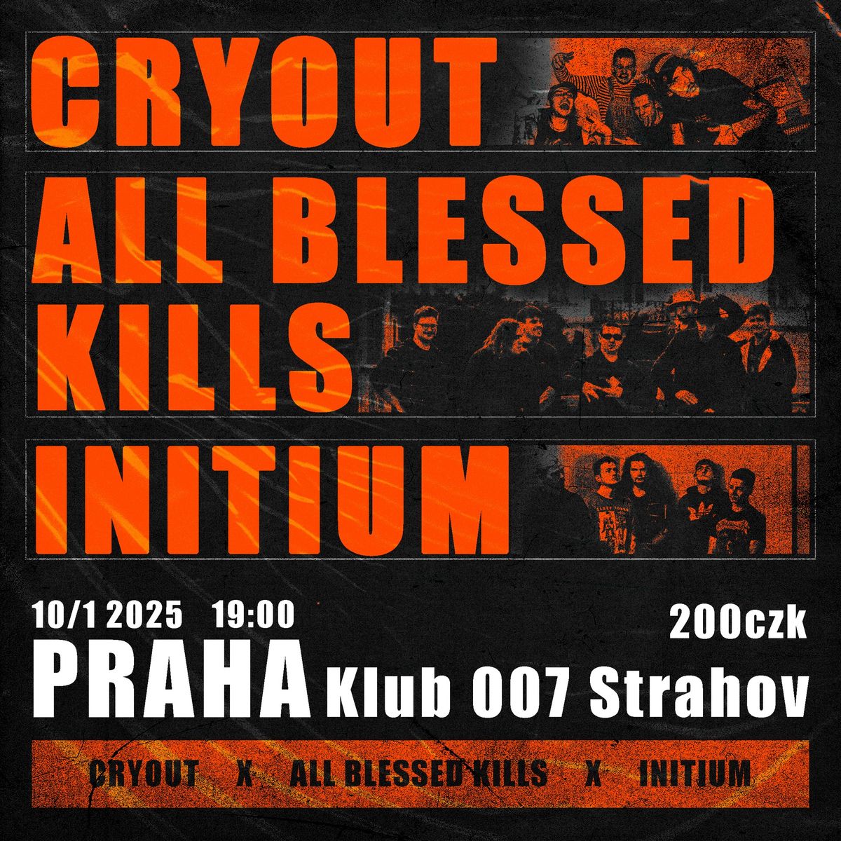 CRYOUT x ALL BLESSED KILLS x INITIUM v Klubu 007 na Strahov\u011b - Praha