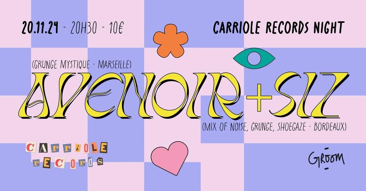 CONCERT : CARRIOLE RECORDS NIGHT w\/ SIZ + AVENOIR 