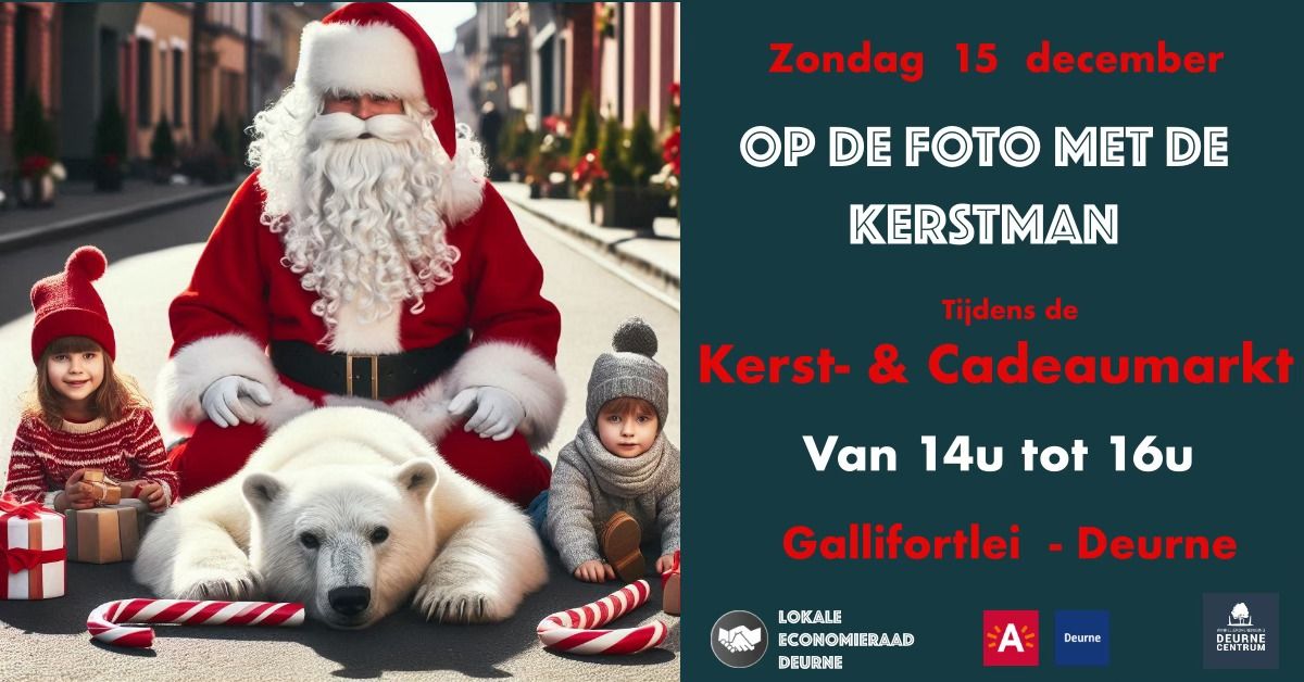 ?? Op de FOTO met de KERSTMAN tijdens de KERST-& CADEAUMARKT - Gallifortlei Deurne