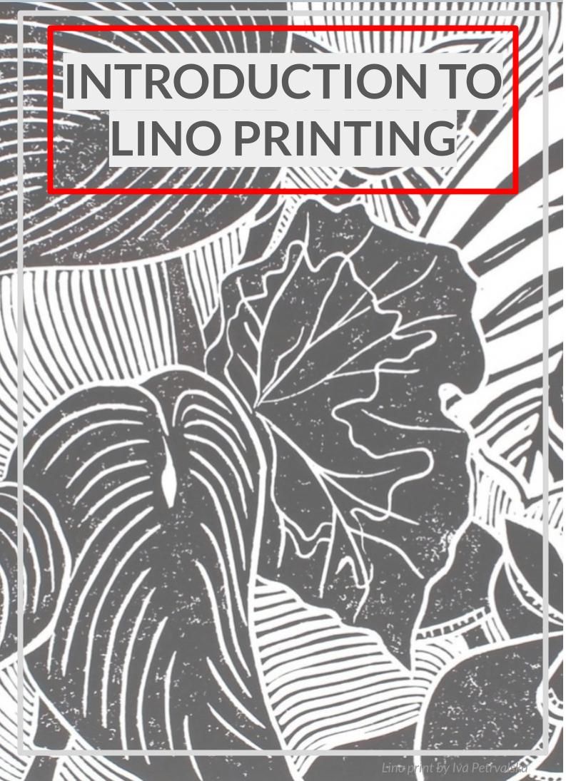 INTRODUCTION TO LINO PRINTING