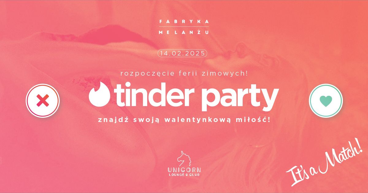 14.02 \u2726  Tinder Party - Poznaj Swoj\u0105 Walentynkow\u0105 Mi\u0142o\u015b\u0107 \u2726  Rozpocz\u0119cie Ferii Zimowych \u2726  Unicorn