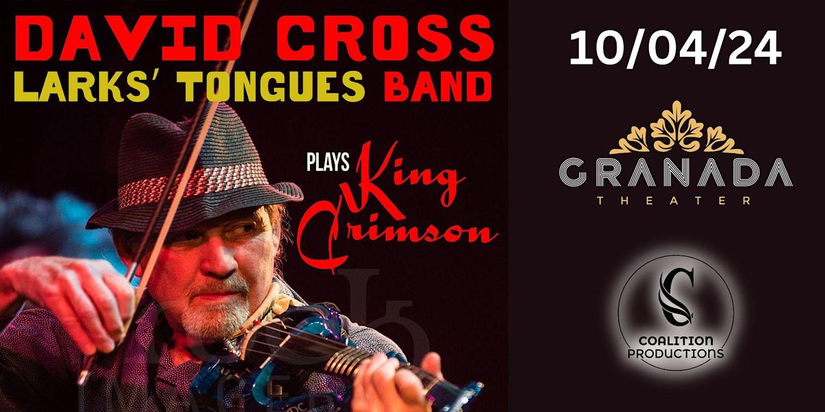 King Crimson alumni DAVID CROSS & his LARKS' TONGUES BAND w\/ Special Guest