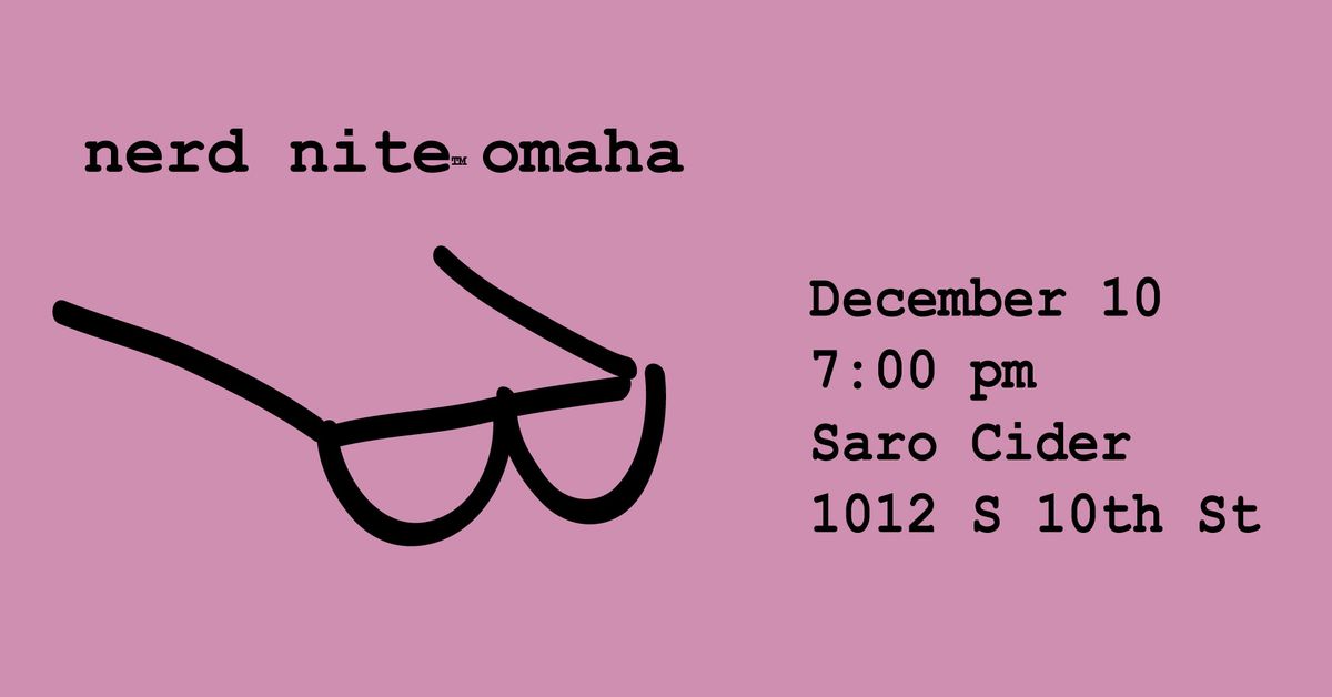 December Nerd Nite Omaha