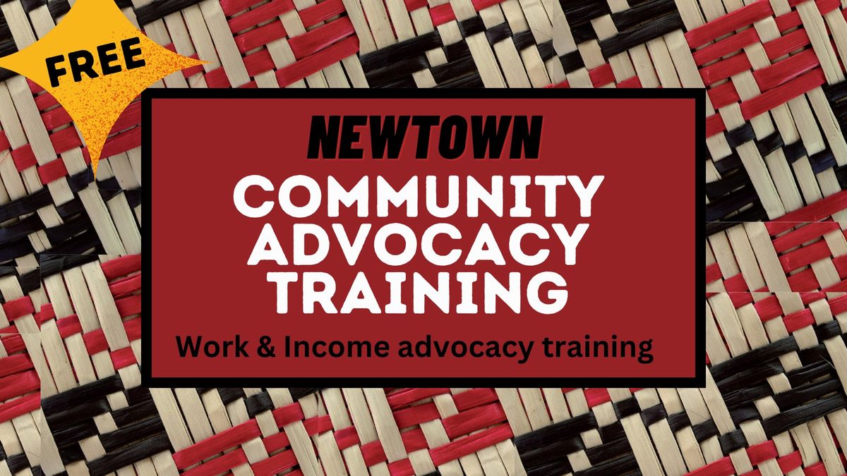 Community Advocacy Training: Work & Income