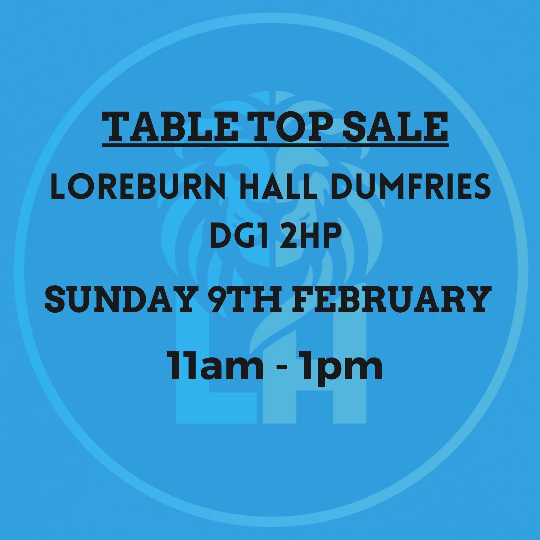 Table Top Sale - Sunday 9th February at The Loreburn Hall, Dumfries 