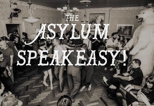 The Asylum Speakeasy Returns!