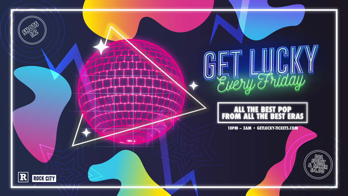 Get Lucky - Nottingham's Biggest Friday Night - 15\/11\/24