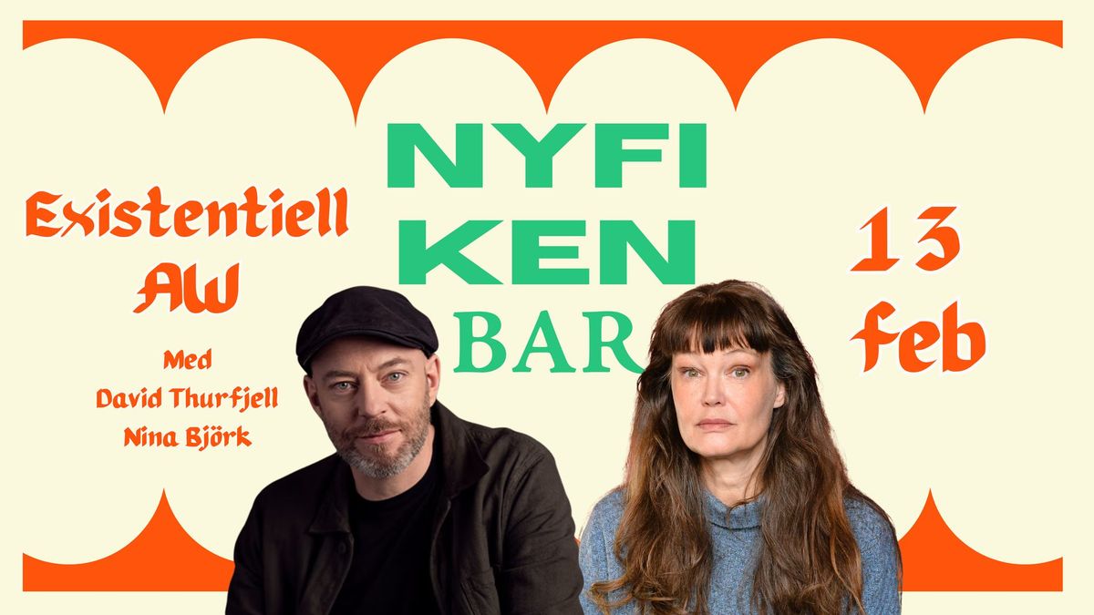 Nyfiken bar - Existentiell AW med Nina Bj\u00f6rk och David Thurfjell