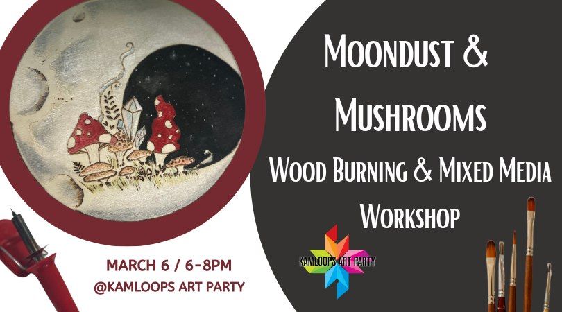 Moondust & Mushrooms - A Wood Burning & Mixed Media Workshop 