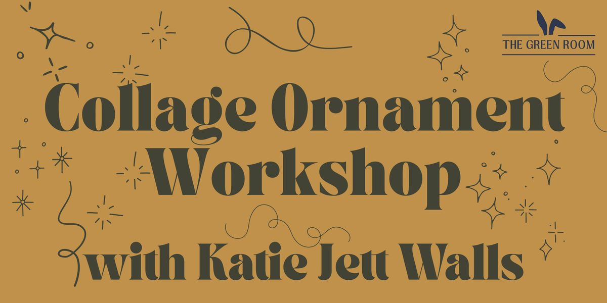 Collage Ornament Workshop with Katie Jett Walls