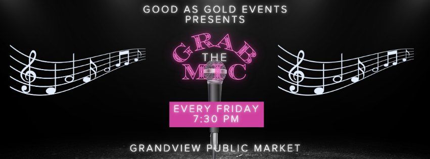 Grab the Mic at Grandview! 