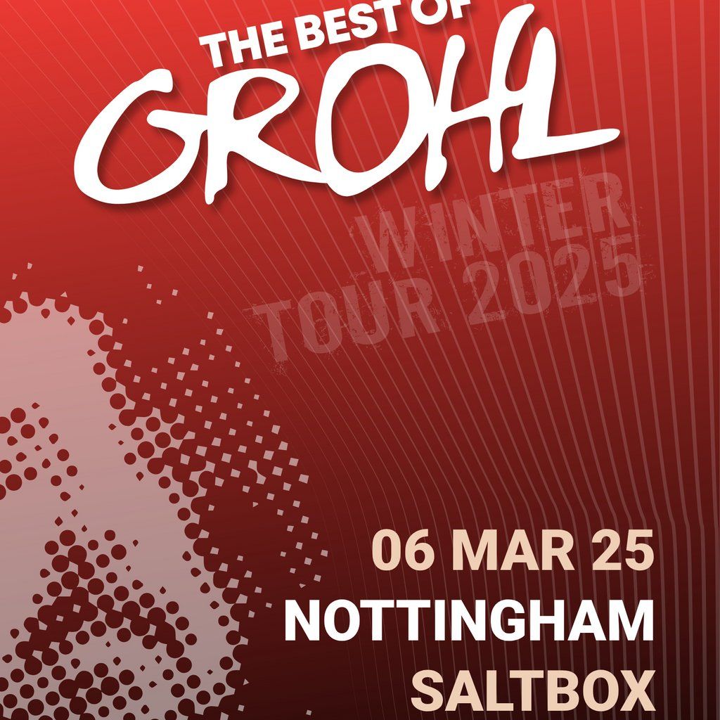 The Best of Grohl - Saltbox, Nottinghham