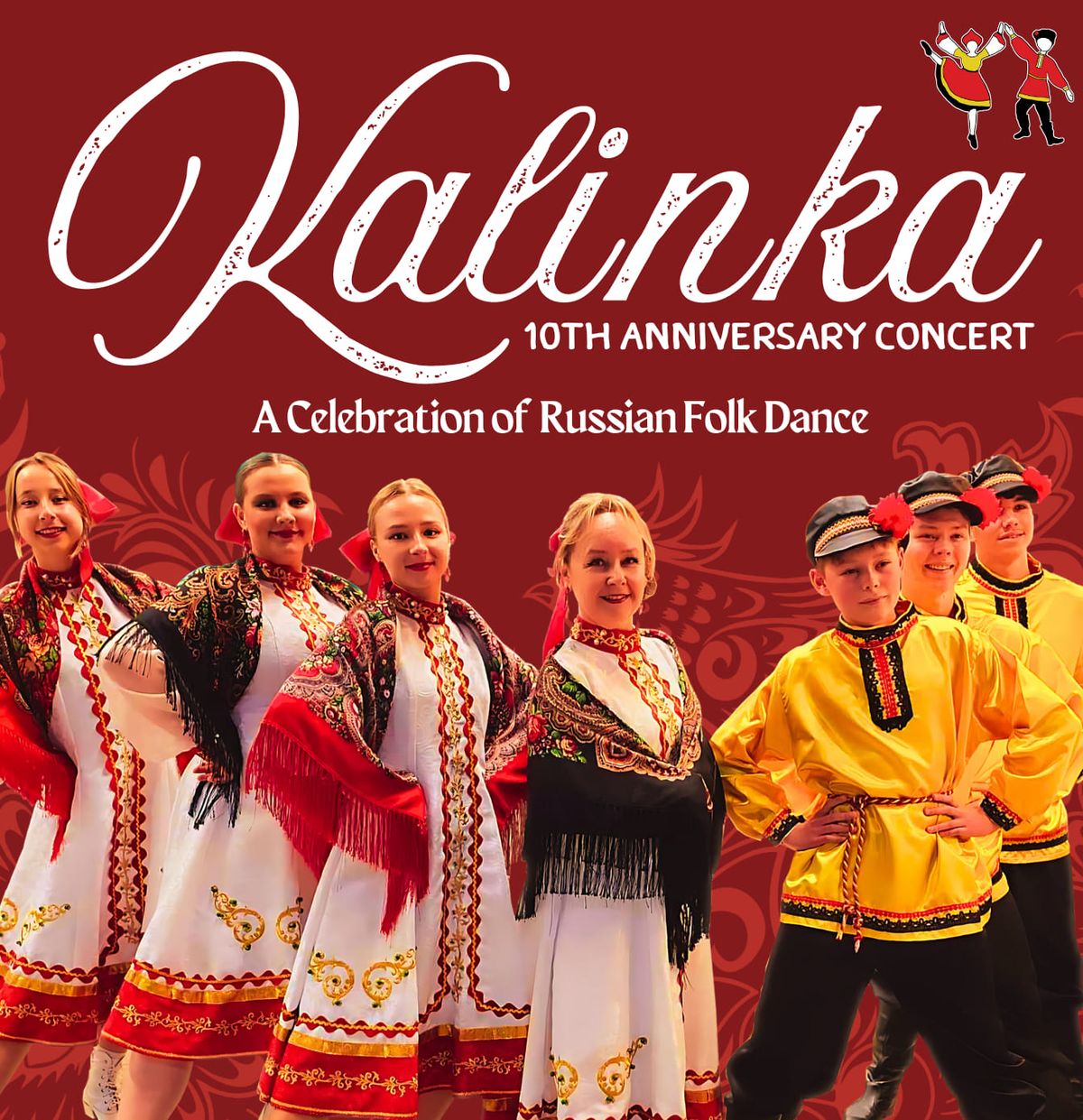 Kalinka's 10th Anniversary Concert - A Celebration of Russian Folk Dance