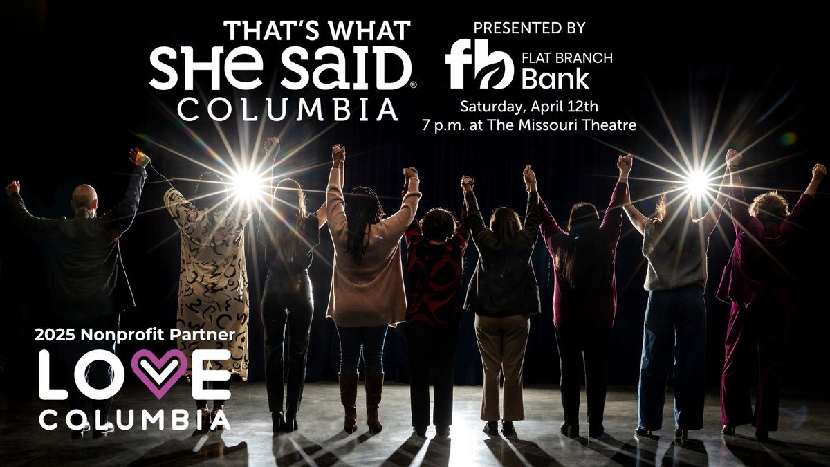 That's What She Said Columbia 2025 - Presented by Flat Branch Bank