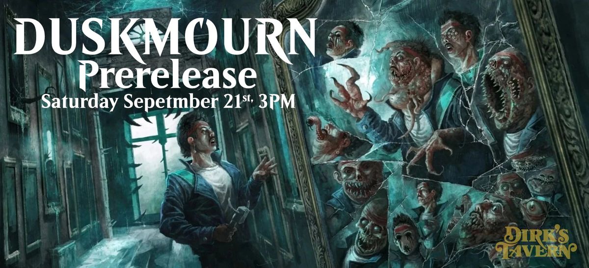 Duskmourn Prerelease! 