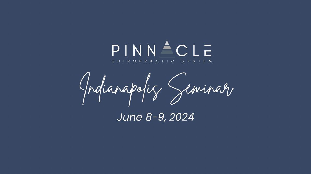 Pinnacle Chiropractic System - Indianapolis Seminar 2024