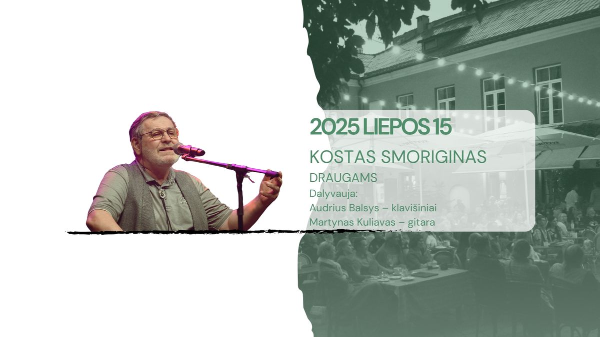 \u201eArtistai\u201d gyvai | Kostas Smoriginas