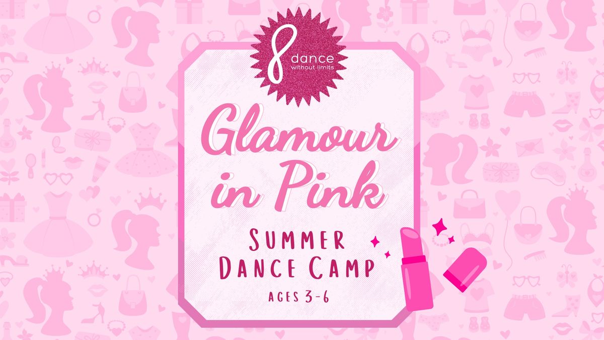 Glamour In Pink Summer Dance Camp (Ages 3-6)