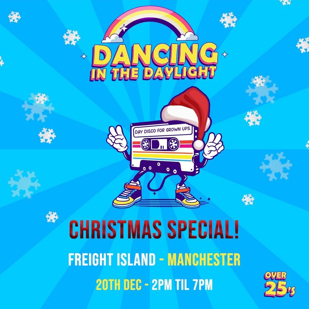 Dancing In The Daylight - Manchester - Christmas Special!