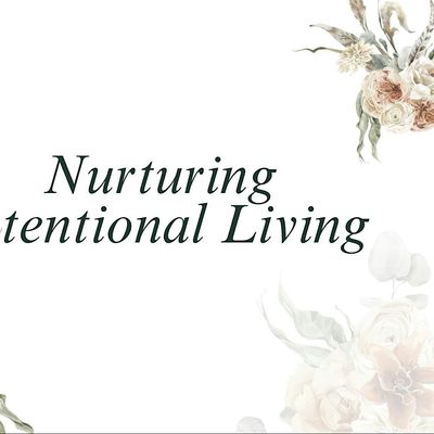 Nurturing Intentional Living