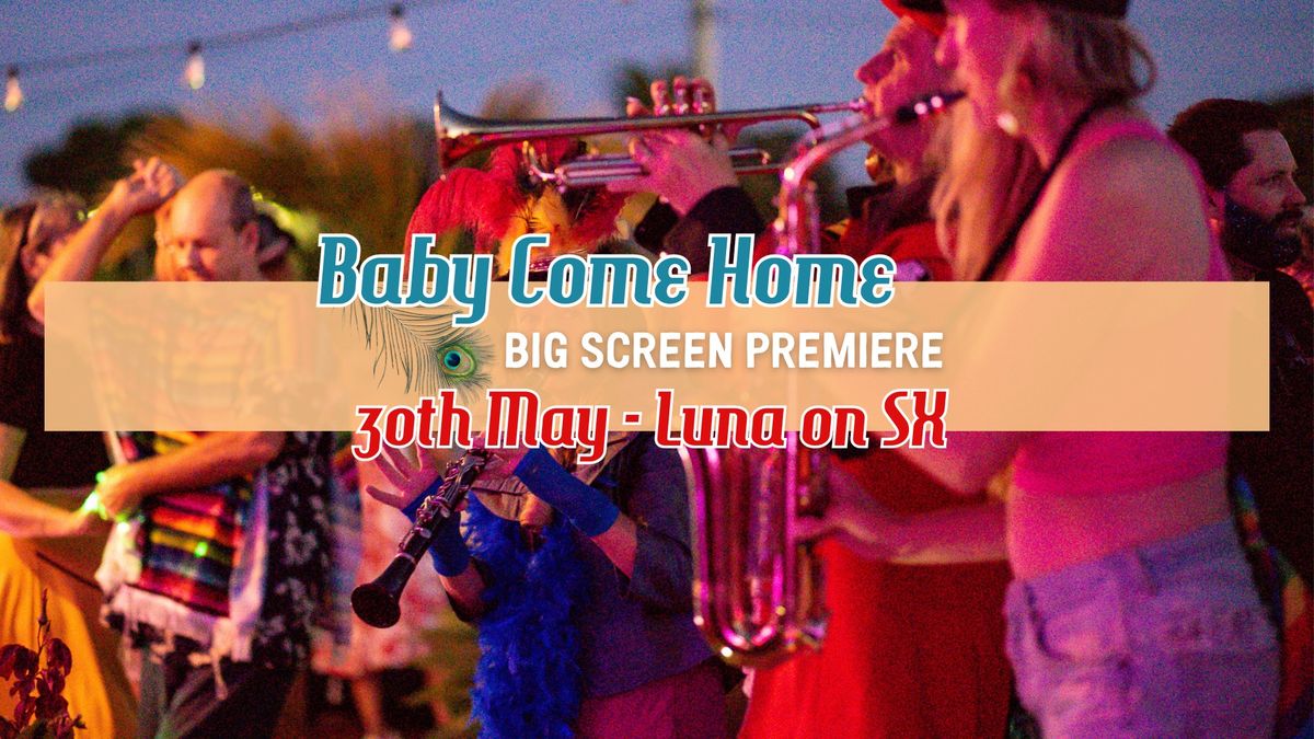 'Baby Come Home' Premiere & Exclusive Short Film Screening at Luna Cinemas