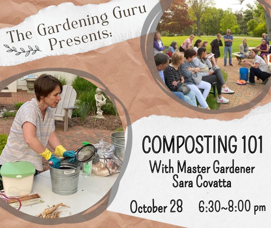 The Gardening Guru Presents: Composting 101 with Master Gardener Sara Covatta