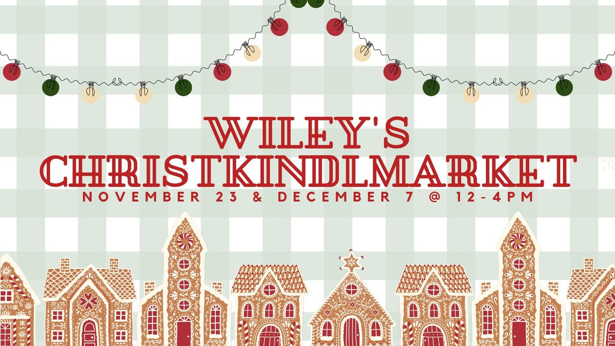 Wiley's Christkindlmarket @ Wiley Roots Brewing