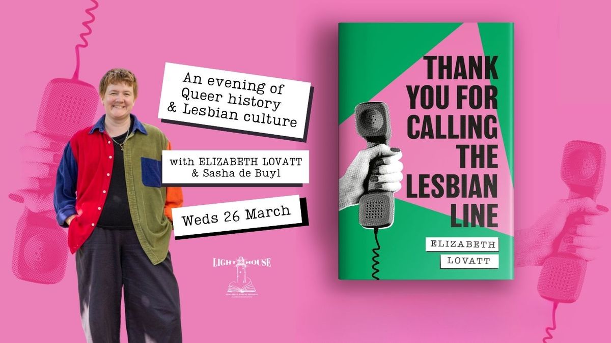 Thank You For Calling the Lesbian Line: Queer history & lesbian culture with Elizabeth Lovatt