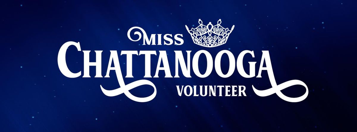 Miss Chattanooga Volunteer Pageant 2025