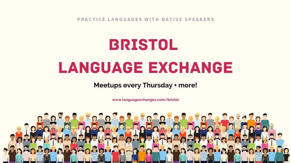 Bristol Language Exchange - Every Thursday