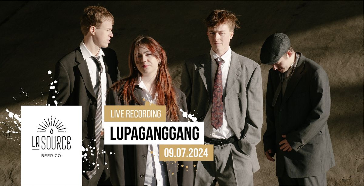 LUPAGANGGANG [BE]  *** Live Recording ***  FREE EVENT @ La Source Beer Co