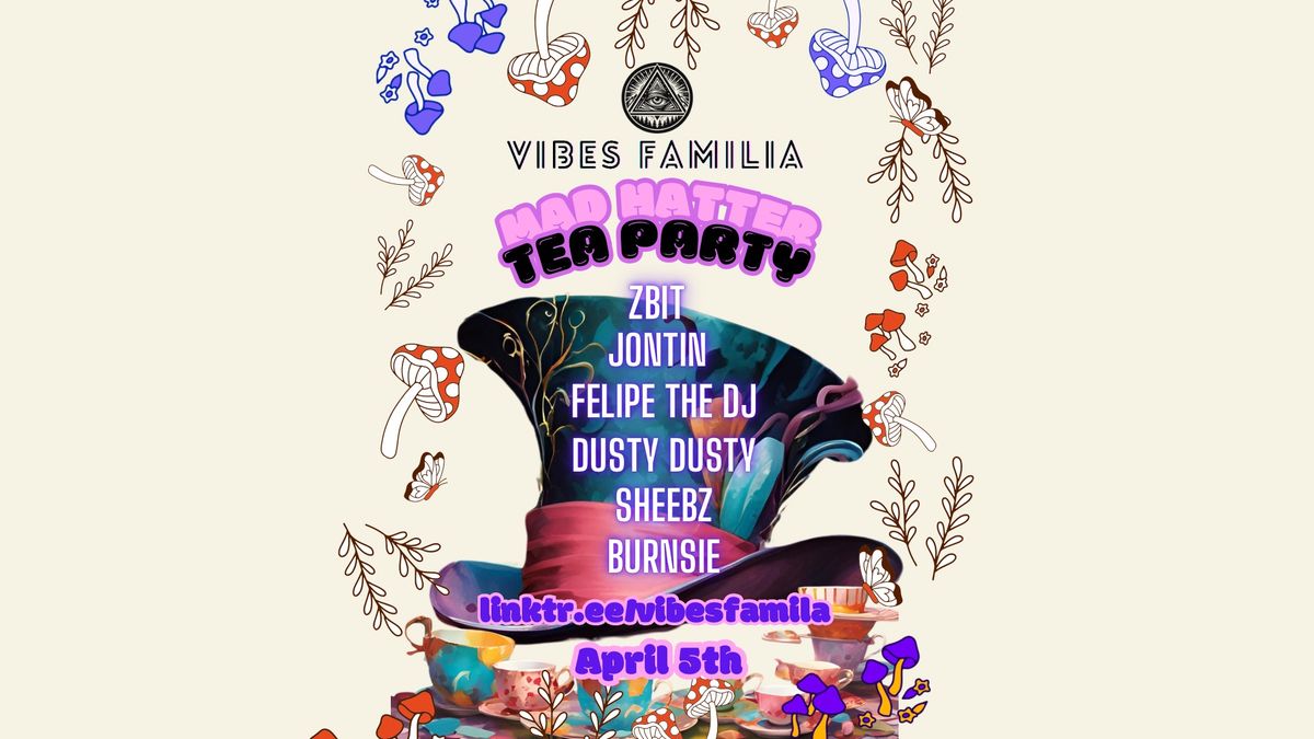 Vibes Familia afterhours mad hatter's tea party