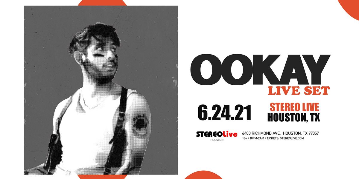 OOKAY (LIVE) - Stereo Live Houston