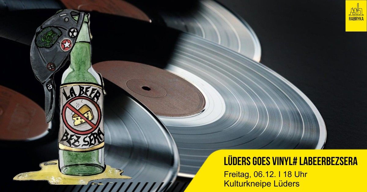 L\u00fcders goes Vinyl# LaBeerBezSera