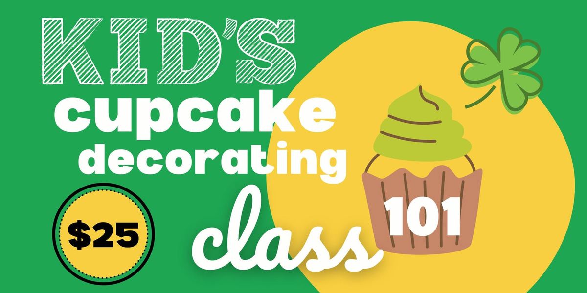 Kid's Cupcake Decorating: 101 (St. Patrick's Day Edition)