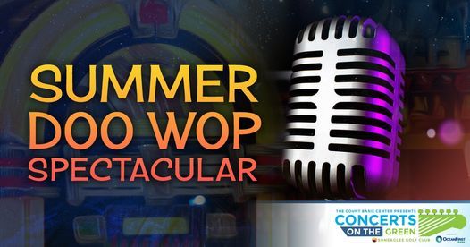 Summer Doo Wop Spectacular Suneagles Golf Club Eatontown 6 August 2021 - wop by bank roblox