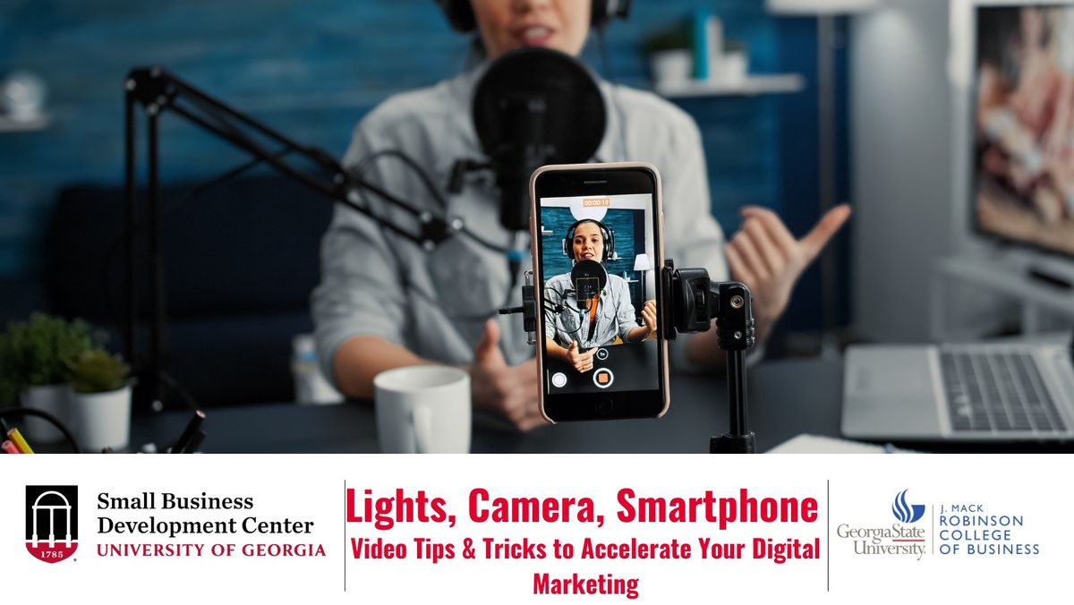 Lights, Camera, Smartphone: Video Tips &amp; Tricks to Accelerate Your Digital Marketing