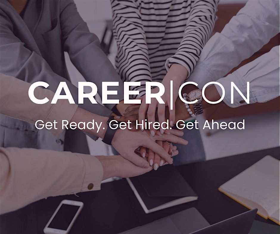 CareerCon | Get Ready. Get Hired. Get Ahead Women and Allies Over 40