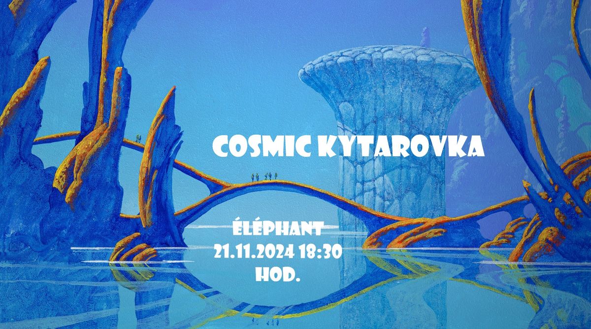 Cosmic Kytarovka v \u00c9l\u00e9phantu