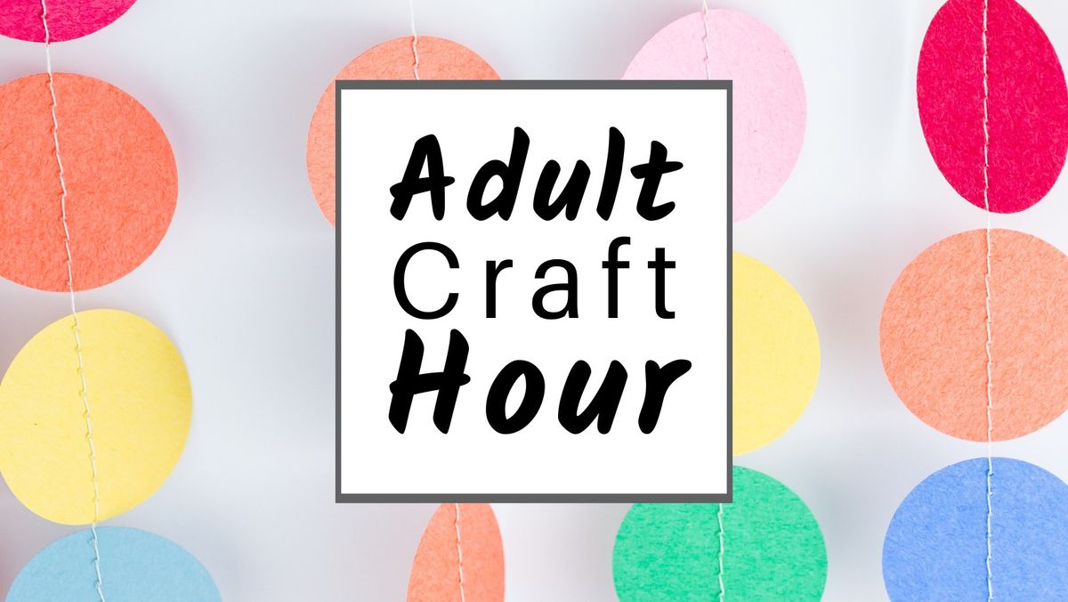 Adult Craft Hour