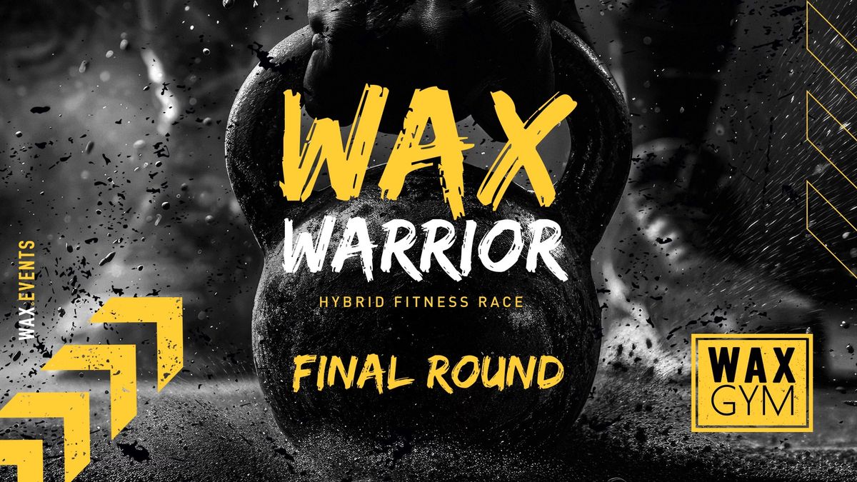 WAX Warrior 2024 - Final Round