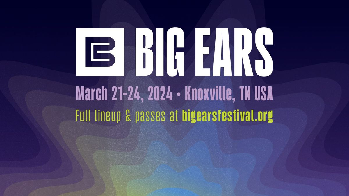 Big Ears Festival (Friday) (Multiple Venues)