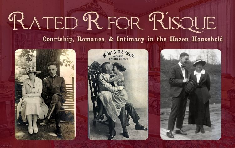 Rated R For Risqu\u00e9: Courtship, Romance, and Intimacy in the Hazen Household