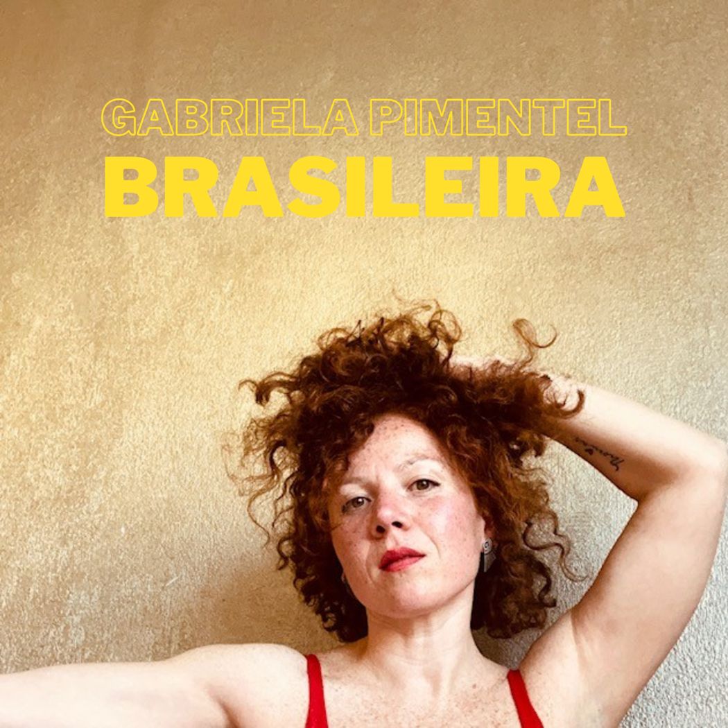 Brasileira, by Gabriela Pimentel- MPB